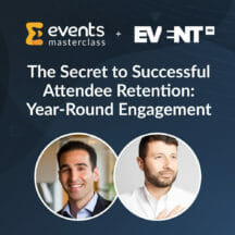 <strong>The Secret to Successful Attendee Retention: Year-Round Engagement</strong>