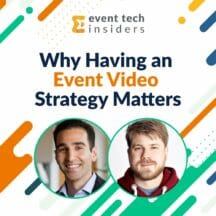 <strong>Event Tech Insiders – Why Having an Event Video Strategy Matters</strong>