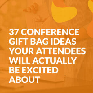37 Conference Gift Bag Ideas Your Attendees Will Actually Be Excited About