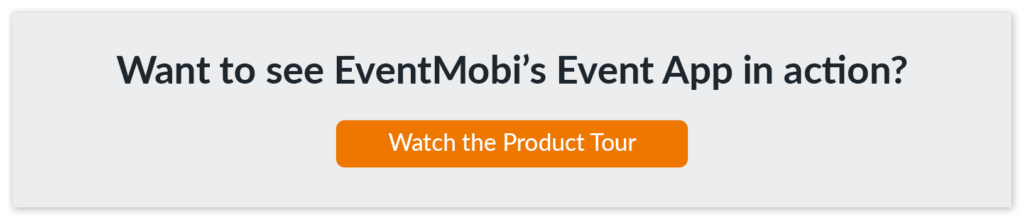 Click through to watch a product tour of EventMobi’s Event App.