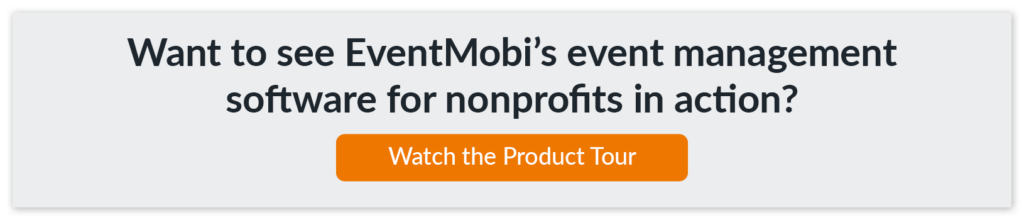 Watch the product tour to see EventMobi’s event management software for nonprofits in action.