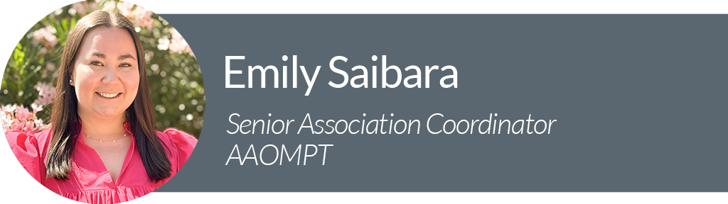 Profile picture of Emily Saibara, Senior Association Coordinator at The American Academy of Orthopaedic Manual Physical Therapists (AAOMPT)